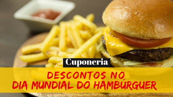 Dia Mundial do Hambúrguer com Cupons de Descontos!