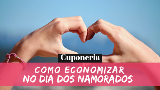Presente de Dia dos Namorados: Como Economizar?