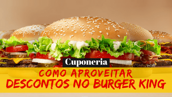 Como aproveitar as promoções do Burger King